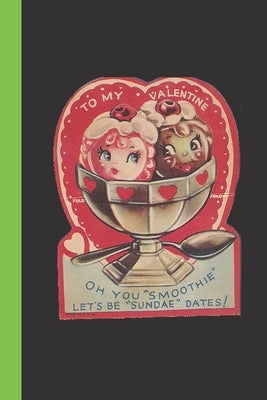 to my valentine oh you smoothie let's be sundae dates: cute retro valntine's day gift for lovers boyfriend girlfriend by Gift for Cat Parents, Simple
