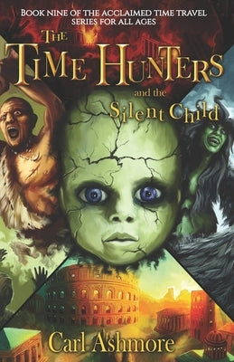 The Time Hunters and the Silent Child by Gaia, Andrew
