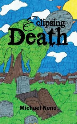 Eclipsing Death by Neno, Michael