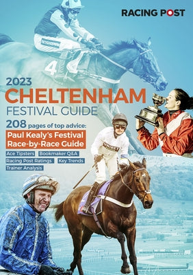 Racing Post Cheltenham Festival Guide 2023 by Pulford, Nick