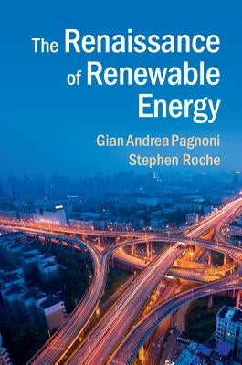 The Renaissance of Renewable Energy by Pagnoni, Gian Andrea