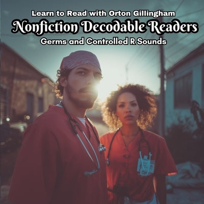 Learn to Read with Orton Gillingham Nonfiction Decodable Readers: Germs and Controlled R Sounds by Brains Books, Budding