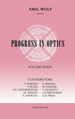 Progress in Optics: Volume 34 by Wolf, Emil