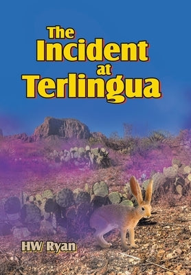 The Incident at Terlingua by Ryan, Hw