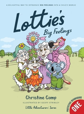 Lottie's Big Feelings: A Delightful Way to Introduce BIG FEELINGS into a Child's World by Camp, Christine