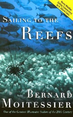 Sailing to the Reefs by Moitessier, Bernard