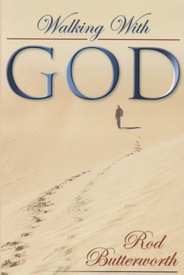 Walking With God by Butterworth, Rod