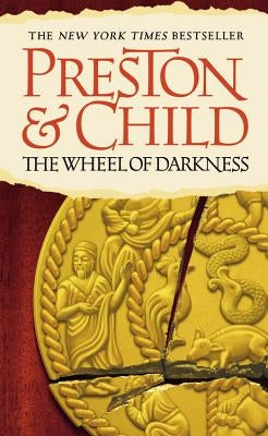 The Wheel of Darkness by Preston, Douglas J.