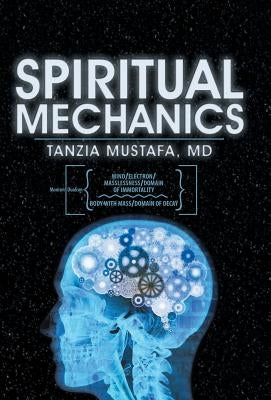 Spiritual Mechanics by Mustafa, Tanzia