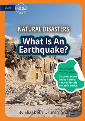 What Is An Earthquake? by Drummond, Elizabeth
