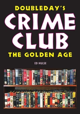 Doubleday's Crime Club: The Golden Age by Schadow, Karl