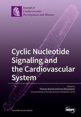 Cyclic Nucleotide Signaling and the Cardiovascular System by Brand, Thomas
