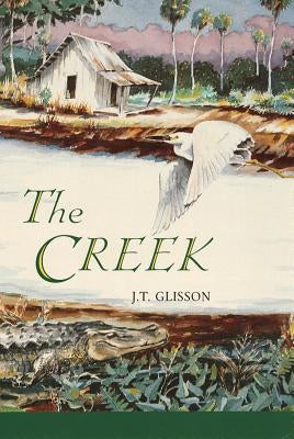 The Creek by Glisson, J. T.