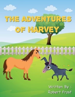 The Adventures of Harvey by Frost, Robert