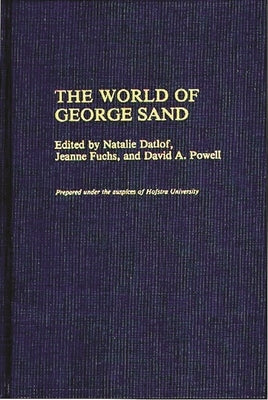 The World of George Sand by Datlof, Natalie