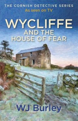 Wycliffe and the House of Fear by Burley, W. J.