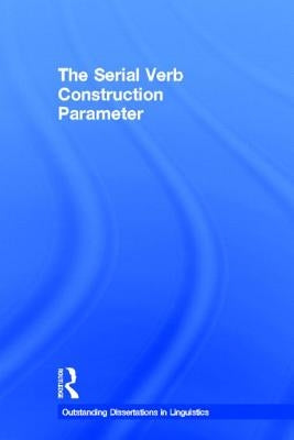 The Serial Verb Construction Parameter by Thompson Stewart, Osamuyimen