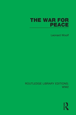 The War for Peace by Woolf, Leonard