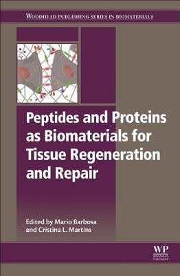 Peptides and Proteins as Biomaterials for Tissue Regeneration and Repair by Barbosa, Mario