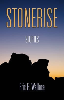 Stonerise by Wallace, Eric E.