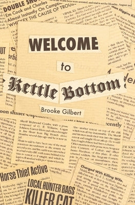 Welcome to Kettle Bottom by Gilbert, Brooke
