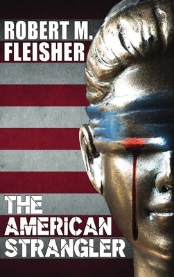 The American Strangler by Fleisher, Robert M.