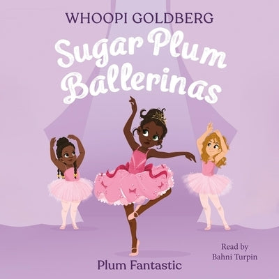 Sugar Plum Ballerinas: Plum Fantastic by Goldberg, Whoopi