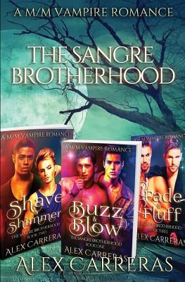 The Sangre Brotherhood: A M/M Vampire Romance by Carreras, Alex
