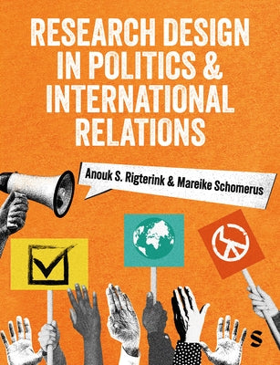 Research Design in Politics and International Relations (First Edition) by Rigterink, Anouk S.
