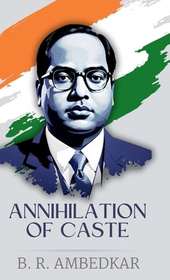 Annihilation of Caste by Ambedkar, B. R.