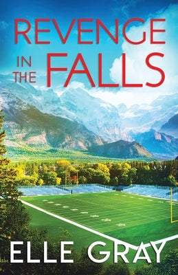 Revenge in the Falls by Gray, Elle