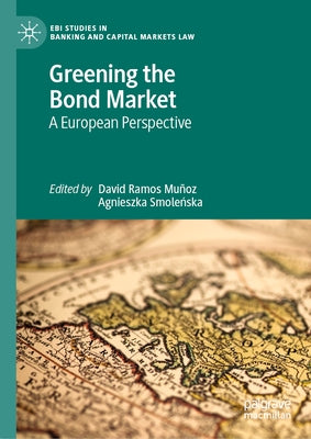 Greening the Bond Market: A European Perspective by Ramos Muñoz, David