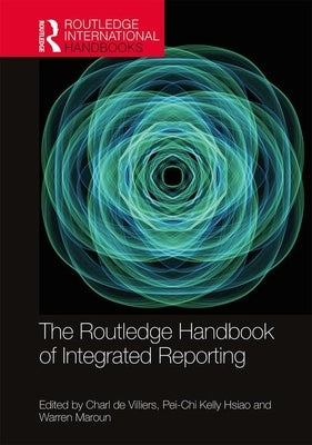 The Routledge Handbook of Integrated Reporting by de Villiers, Charl