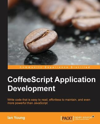 Coffeescript Application Development by Young, Ian