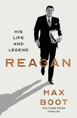 Reagan: His Life and Legend by Boot, Max