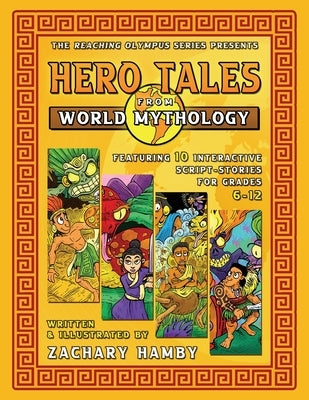 Hero Tales from World Mythology by Hamby, Zachary