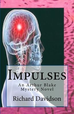 Impulses: An Arthur Blake Mystery Novel by Davidson, Richard