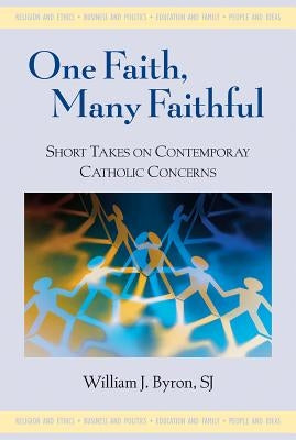 One Faith, Many Faithful by Byron, William J.