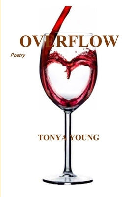 Overflow - Poetry by Young, Tonya