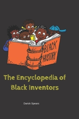 The Encyclopedia of Black Inventors by Spears, Darick