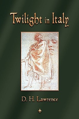 Twilight in Italy by D. H. Lawrence