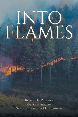 Into the Flames by Ritchey, Robert L.