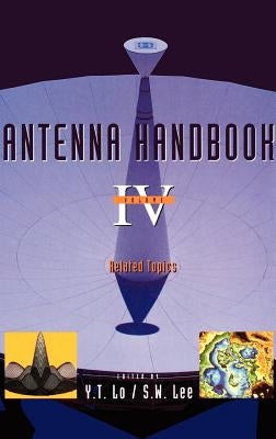 Antenna Handbook: Special Topics by Lo, Y. T.