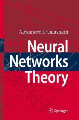 Neural Networks Theory by Galushkin, Alexander I.
