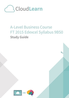 CL2.0 CloudLearn A-Level FT 2015 Business 9BS0 v2 by Ltd, Cloudlearn