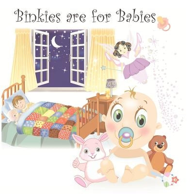 Binkies are for babies by Angel, Mary