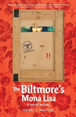 The Biltmore's Mona Lisa: A Heist Novel by Smith, Daniel D.