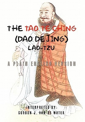 The Tao Te Ching (Dao De Jing) by Water, Gordon J. Van De