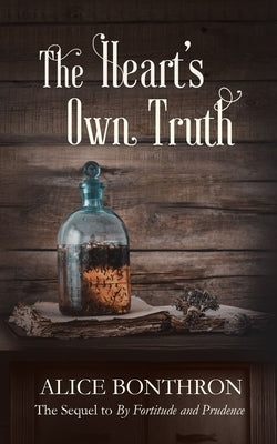 The Heart's Own Truth by Bonthron, Alice