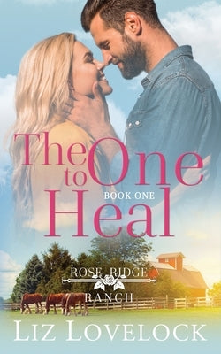 The One to Heal by Lovelock, Liz